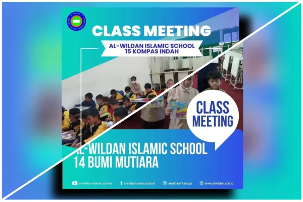 Class Meeting | ALWILDAN ISLAMIC SCHOOL 14 Bumi Mutiara Bogor