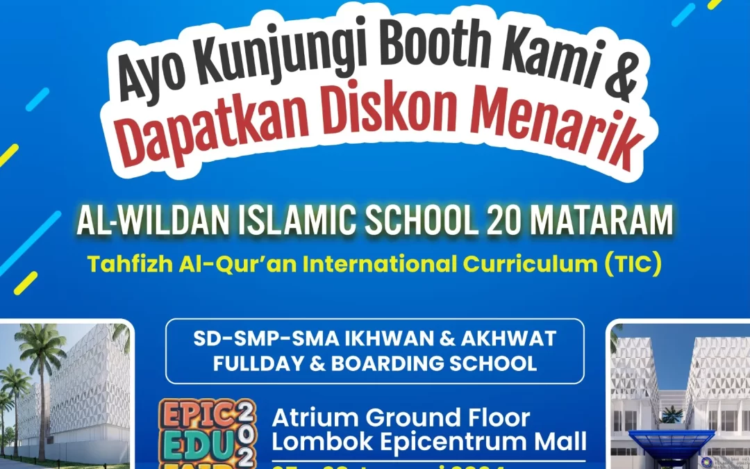 Temukan Keunggulan Pendidikan di Epic Edufair 2024 Bersama AL-WILDAN ISLAMIC SCHOOL 20 MATARAM!