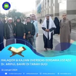 Halaqoh & Kajian Overseas Bersama Ustadz Dr. Ariful Bahri Di Tanah Suci