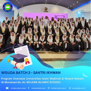 Wisuda Batch 2 Program Overseas AL-WILDAN ISLAMIC SCHOOL