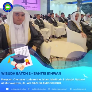 Wisuda Batch 2 Program Overseas AL-WILDAN ISLAMIC SCHOOL