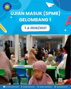Ujian Bersama SPMB Gelombang 1 Tahun Ajaran 2026/2027 AL-WILDAN ISLAMIC SCHOOL