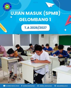 Ujian Bersama SPMB Gelombang 1 Tahun Ajaran 2026/2027 AL-WILDAN ISLAMIC SCHOOL