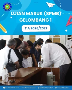 Ujian Bersama SPMB Gelombang 1 Tahun Ajaran 2026/2027 AL-WILDAN ISLAMIC SCHOOL