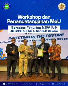 AL-WILDAN ISLAMIC SCHOOL Jalin Kerja Sama dengan Fakultas MIPA IUP Universitas Gadjah Mada