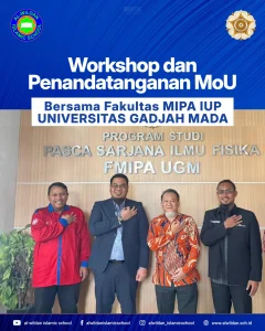 AL-WILDAN ISLAMIC SCHOOL Jalin Kerja Sama dengan Fakultas MIPA IUP Universitas Gadjah Mada